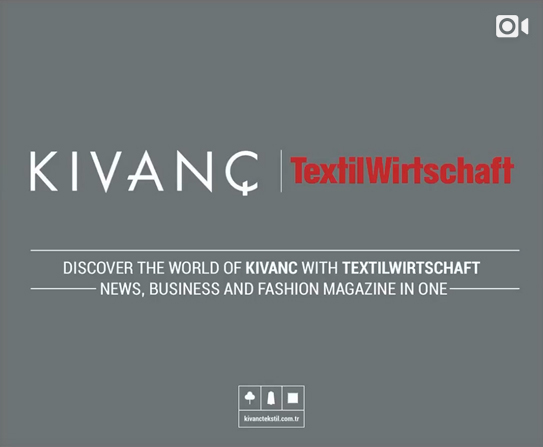 Discover the world of Kıvanc with TextilWirtschaft Magazine